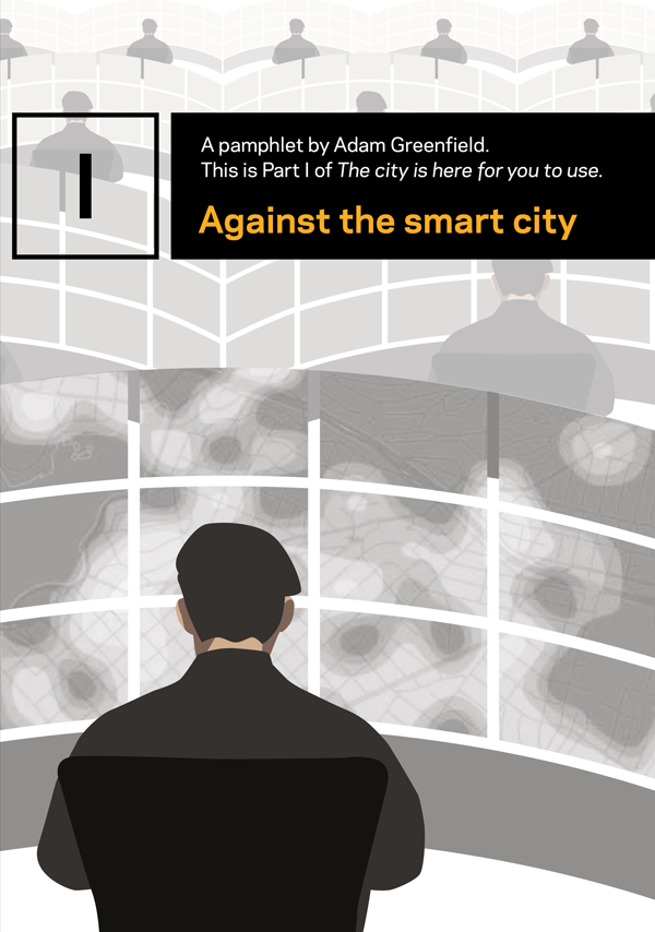 Cover of Against the Smart City by Adam Greenfield